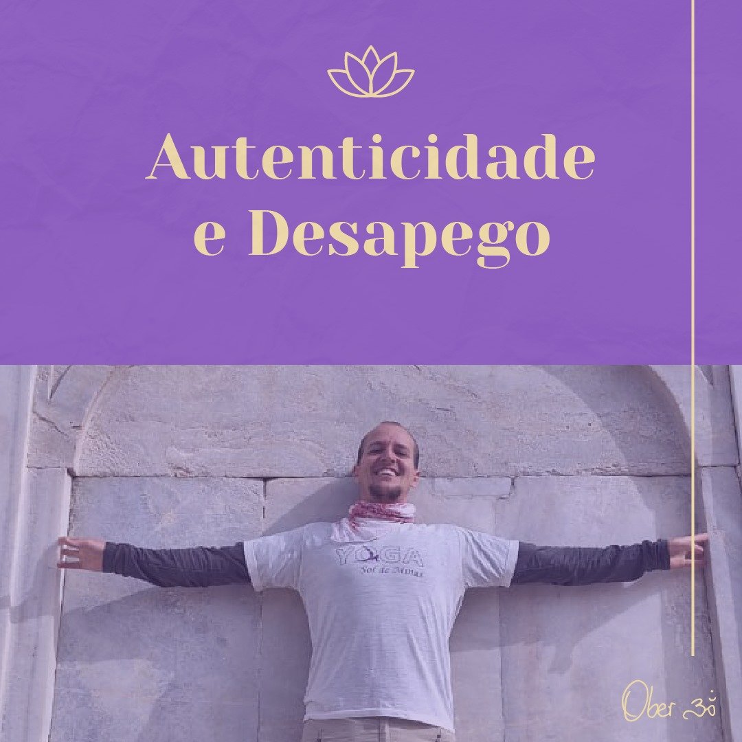 Autenticidade e desapego